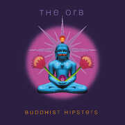 Buddhist Hipsters , The Orb