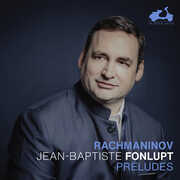Rachmaninoff: Preludes , Jean-Baptiste Fonlupt
