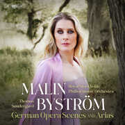 Malin Bystrom - German Opera Scenes & Arias , Malin Bystrom