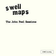 The John Peel Sessions , Swell Maps
