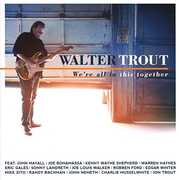 We're All In This Together , Walter Trout