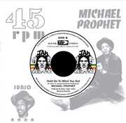 Hold On To What You Got , Michael Prophet