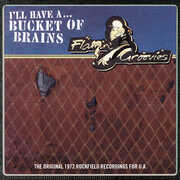 Bucket of Brains , Flamin' Groovies