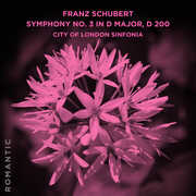 Franz Schubert: Symphony No. 3 in D Major, D 200 , City of London Sinfonia