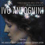 Antognini: Come to me in the silence of the night , Trinity College Choir Cambridge
