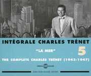 Vol. 5-Integrale Edition/ La Mer 1943-1947 , Charles Trenet