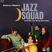 Lets Get Lost: Songs Chet Sang , Katharine Whalens Jazz Squad
