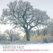 Marten Falk - The History of the Russian Guitar, Vol. 2 , Marten Falk