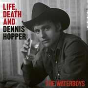 Life, Death And Dennis Hopper , The Waterboys