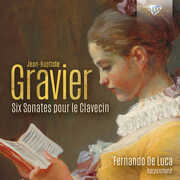 Gravier: Six Sonates pour le Clavecin , Fernando De Luca