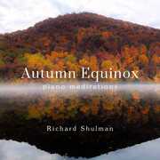 Autumn Equinox: Piano Meditations , Richard Shulman