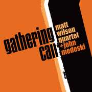 Gathering Call , Matt Wilson