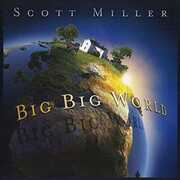 Big Big World , Scott Miller