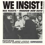 We Insist! Max Roach's Freedom Now Suite - Remastered , Max Roach
