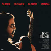 Super Flower Blood Moon , Joel Jerome