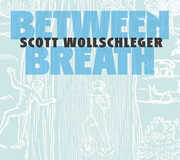 Wollschleger: Between Breath , Miranda Cuckson
