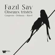 Oiseaux Tristes , Fazil Say