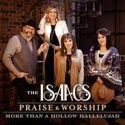 Praise & Worship: More Than A Hollow Hallelujah , The Isaacs