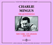 New York-Los Angeles 1947-60 , Charles Mingus & the Quintessence