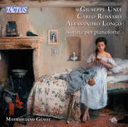 Unia, Rossaro, & Longo: Piano Sonatas , Massimiliano Genot