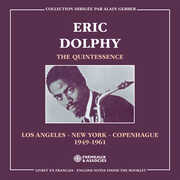 The Quintessence Los Angeles - New York – Copenhague 1949-1961 , Eric Dolphy