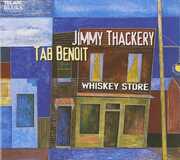 Whiskey Store , Tab Benoit