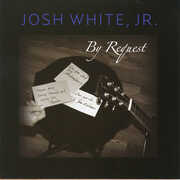 By Request , Josh White Jr.