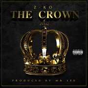 The Crown , Z-Ro