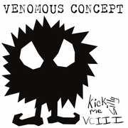 Kick Me Silly - VC 3 , Venomous Concept