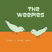 Say I Am , The Weepies