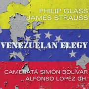 Glass: Venezuelan Elegy , James Strauss