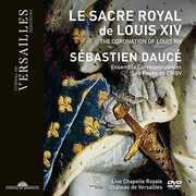Sacre de Louis Xiv , Ensemble Correspondances Dauce Les Pages & Les Chantres Du Centre De Musique Baroque De Versailles