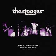 Live at Goose Lake: August 8th 1970 , The Stooges