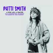 A Wing And A Prayer: Live At The Boarding House, San Francisco 15th February 1976 - KSAN FM Broadcast , Patti Smith