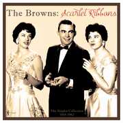Scarlet Ribbons: The Singles Collection 1954-62 , The Browns