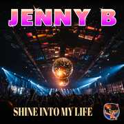 Shine Into My Life , Jenny B