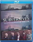 Subversives: The History Of The Lowest Of The Low 