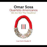 We Are Not The Headliner , Omar Sosa