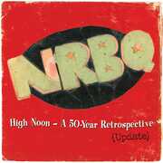 High Noon: Highlights & Rarities From 50 Years (Updated) , NRBQ