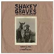 Shakey Graves And The Horse He Rode In On (Nobody's Fool & The Donor B lues EP) [Explicit Content] , Shakey Graves