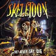 They Never Say Die , Skeletoon