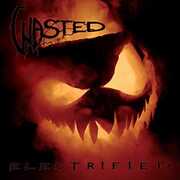 Electrified , Wasted