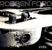 Pure , Robben Ford