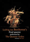 Ludwig Van Beethoven's Final Quartet Performed By The Quatuor Ardeo 