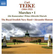 Teike: Marches, Vol. 1 - Alte Kameraden; Prinz-Albrecht-Marsch , Alexander Hanson