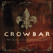 Lifesblood for the Downtrodden , Crowbar