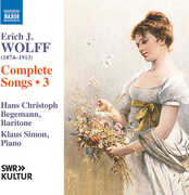 Wolff: Complete Songs, Vol. 3 , Hans Christoph Begemann