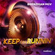 Keep On Runnin' , Breadman Mgv