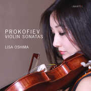 Prokofiev: Violin Sonatas , Lisa Oshima