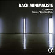 Bach Minimaliste , Louis-Noel Bestion de Camboulas